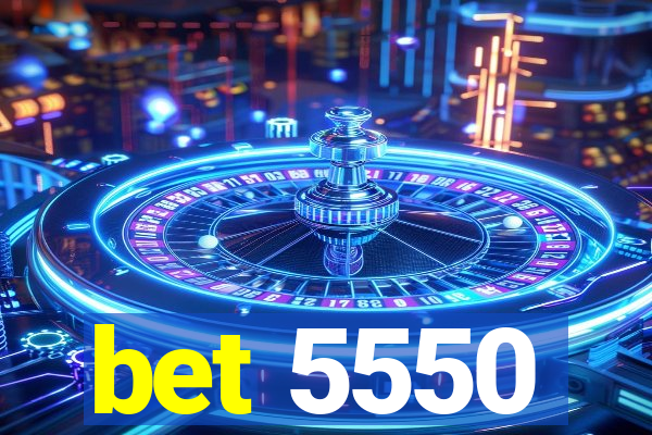 bet 5550